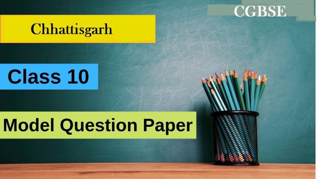 CGBSE 10th Model Question Paper 2021 CG Board HSC Syllabus Exam Pattern 2021